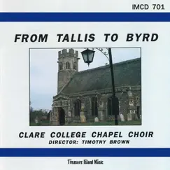 From Tallis To Byrd by Choir of Clare College, Cambridge album reviews, ratings, credits