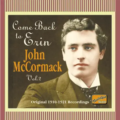 Come Back To Erin (Recordings 1910-1921) - John McCormack