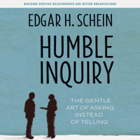 Edgar H. Schein - Humble Inquiry: The Gentle Art of Asking Instead of Telling (Unabridged) artwork