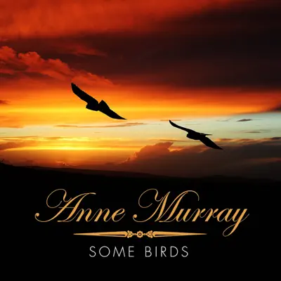 Some Birds - Anne Murray