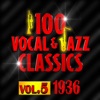 100 Vocal & Jazz Classic, Vol. 5 (1936)