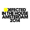Various Artists - Defected In the House Amsterdam 2014 Mix 1