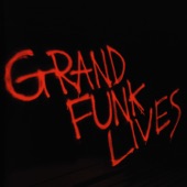 Grand Funk Lives artwork