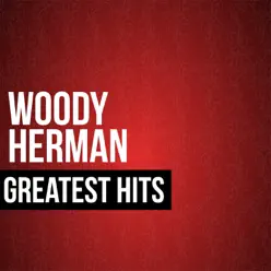 Greatest Hits - Woody Herman