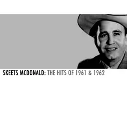 Skeets Mcdonald: The Hits of 1961 & 1962 - Skeets Mcdonald