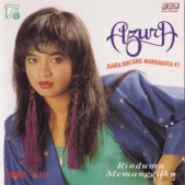 Azura - Rindumu Memanggilku (1992) - 001 - Bukanku Tak Sayang Lagi