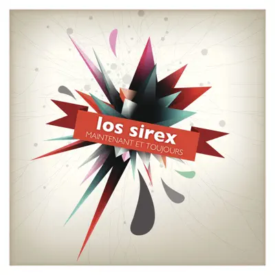 Los Sirex maintenant et toujours - Los Sírex Los Sirex maintenant et toujours - Los Sírex