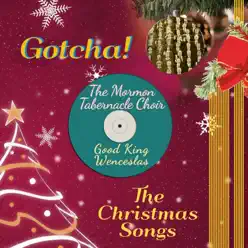 Good King Wenceslas (The Christmas Songs) - Mormon Tabernacle Choir Good King Wenceslas (The Christmas Songs) - Mormon Tabernacle Choir