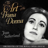 The Art of the Prima Donna - Joan Sutherland, Orchestra of the Royal Opera House artwork