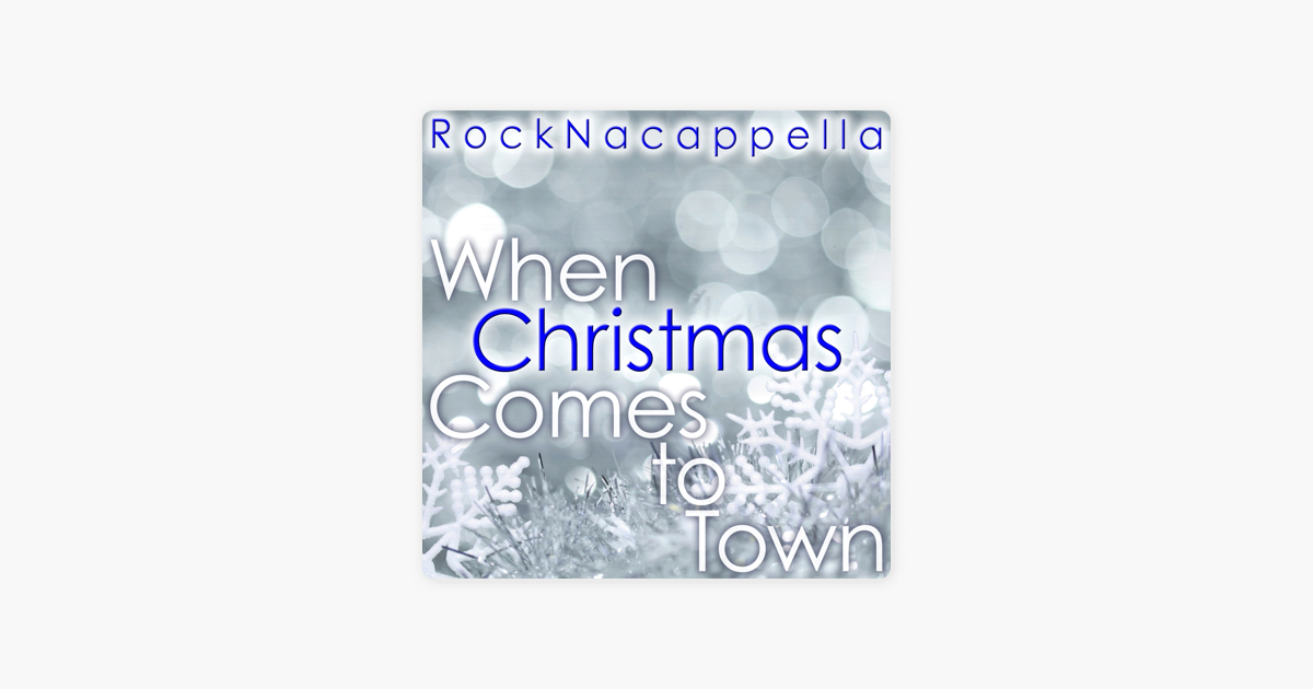 when christmas comes to town single by rocknacappella on apple music - Polar Express When Christmas Comes To Town Lyrics when christmas comes to town single by rocknacappella on apple music - Polar Express When Christmas Comes To Town Lyrics