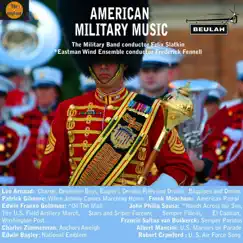 American Military Music by The Military Band, Frederick Fennell & Felix Slatkin album reviews, ratings, credits