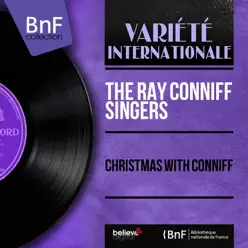 Christmas with Conniff (Mono Version) - EP - The Ray Conniff Singers Christmas with Conniff (Mono Version) - EP - The Ray Conniff Singers