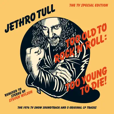 Too Old To Rock 'N' Roll: Too Young To Die! - Jethro Tull