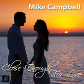 Close Enough for Love - Mike Campbell