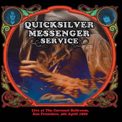 Live At The Carousel Ballroom, San Francisco, 4th April 1968 - Quicksilver Messenger Service