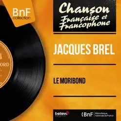 Le moribond (feat. François Rauber et son orchestre) [Mono Version] - Single - Jacques Brel