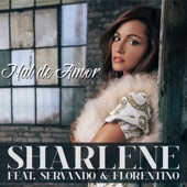 Sharléne - Mal De Amor (feat. Servando & Florentino)