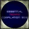 Essential Techno Compilation 2015 (Essential Hits Hardstyle and Techno Top Tunes), 2015