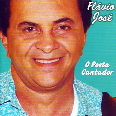 O Poeta Cantador - Flávio José