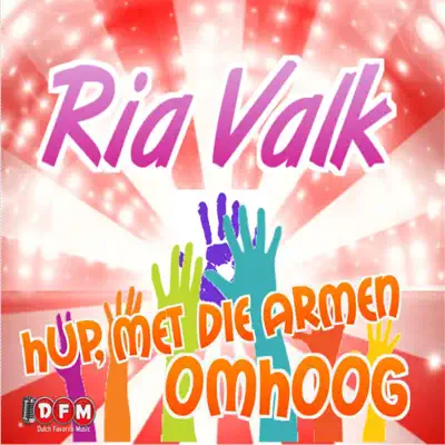Hup, Met Die Armen Omhoog - Single - Ria Valk