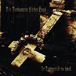 In Darkness Let Me Dwell - Die Verbannten Kinder Eva's In Darkness Let Me Dwell - Die Verbannten Kinder Eva's