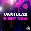 Vanillaz - Right Now