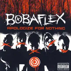 Apologize For Nothing by Bobaflex album reviews, ratings, credits
