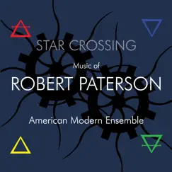Robert Paterson: Star Crossing by American Modern Ensemble album reviews, ratings, credits