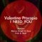 I Need You (Marcus Knight & Zoux Remix) - Valentina Procopio lyrics