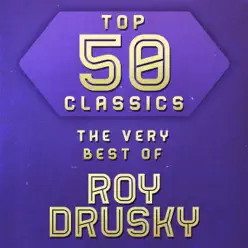 Top 50 Classics - The Very Best of Roy Drusky - Roy Drusky