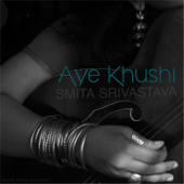 Aye Khushi - Smita Srivastava