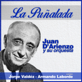 La Puñalada (feat. Orquesta de Juan D'Arienzo) - Juan D'Arienzo