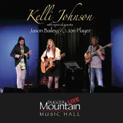 Live from Dugger Mountain Music Hall (Live) by Kelli Johnson, Jason Bailey & Jon Player album reviews, ratings, credits