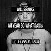 Ah Yeah So What (feat. Wiley & Elen Levon) [Radio Edit] - Single