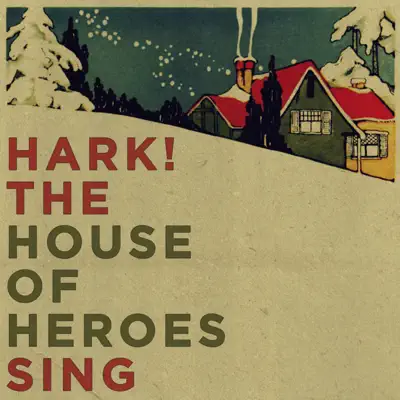 Hark! The House of Heroes Sing - Single - House of Heroes