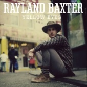 Rayland Baxter - Yellow Eyes