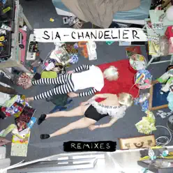 Chandelier (Remixes) - EP - Sia