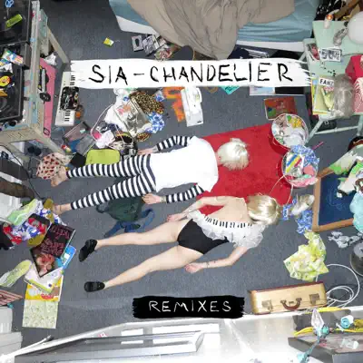 Chandelier (Remixes) - EP - Sia