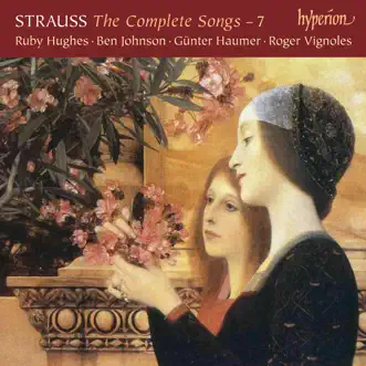 Strauss: The Complete Songs, Vol. 7 by Günter Haumer, Ruby Hughes, Roger Vignoles & Ben Johnson album reviews, ratings, credits