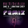 Fire To the Floor (Remix) [feat. Ari] - Single