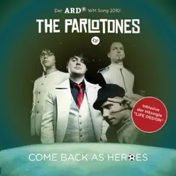 Come Back as Heroes (Bonus Track Version) - Single - The Parlotones