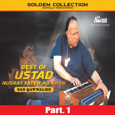 Best of Ustad Nusrat Fateh Ali Khan (Sad Qawwalies) Pt. 1 - Nusrat Fateh Ali Khan Best of Ustad Nusrat Fateh Ali Khan (Sad Qawwalies) Pt. 1 - Nusrat Fateh Ali Khan