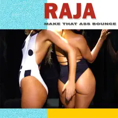 Make That Ass Bounce - Single by Raja album reviews, ratings, credits
