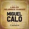 Los 25 Mejores Tangos (feat. Orquesta De Miguel Calo), 2015