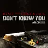 Don't Know You (feat. Chinx & Zack) - Single album lyrics, reviews, download
