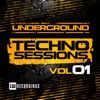 Underground Techno Sessions, Vol. 1