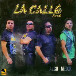 Algo Mejor - La Calle Algo Mejor - La Calle