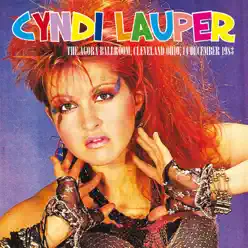 The Agora Ballroom, Cleveland Ohio, 14 December 1983 (Remastered) [Live FM Radio Concert In Superb Fidelity] - Cyndi Lauper
