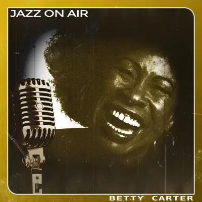 Jazz on Air - Betty Carter