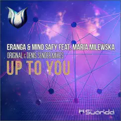 Up to You (feat. Maria Milewska) - EP by Eranga & Mino Safy album reviews, ratings, credits
